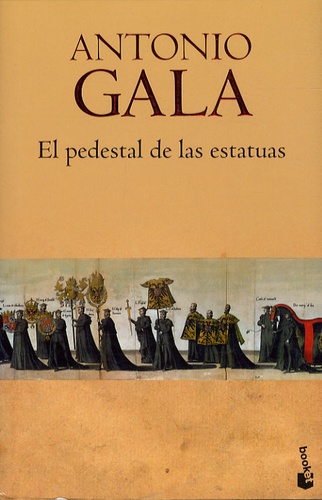 Antonio Gala - El pedestal de las estatuas.