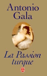 Antonio Gala - La Passion Turque.