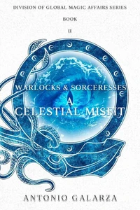 Warlocks &amp; Sorceresses: A Celestial Misfit