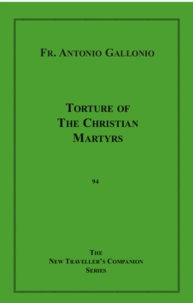 Antonio Gallonio - Torture of the Christian Martyrs.