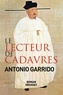 Antonio Garrido - Le lecteur de cadavres - roman - traduit de l'espagnol par Nelly et Alex Lhermillier.