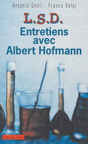 Antonio Gnoli et Franco Volpi - LSD - Entretiens avec Albert Hofmann.