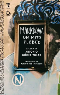 Maradona, un mito plebeo
