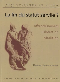 La fin du statut servile ? (affranchissement, libération, abolition...) en 2 volumes
