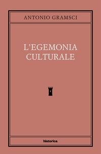 Antonio Gramsci - L'egemonia culturale.