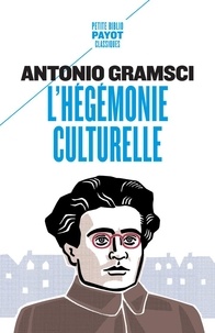 Antonio Gramsci - L'hégémonie culturelle.