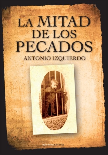 Antonio Izquierdo Sánchez - La mitad de los pecados.