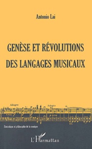 Antonio Lai - Genese Et Revolutions Des Langages Musicaux.