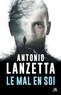 Antonio Lanzetta - Le mal en soi - Une enquête de Damiano Valente.