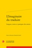 Antonio Lavieri - L'Imaginaire du traduire - Langues, textes et pratiques des savoirs.