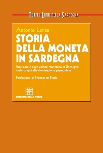 Antonio Lenza - Storia della moneta in Sardegna.