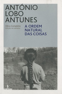 António Lobo Antunes - A ordem natural das coisas.