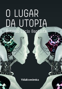António Lúcio Baptista - O Lugar da Utopia.