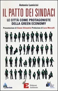 Antonio Lumicisi - Il Patto dei sindaci. Le città come protagoniste della green economy.