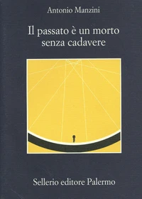 Il passato è un morto senza cadavere