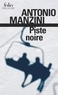 Antonio Manzini - Piste noire - Une enquête de Rocco Schiavone.
