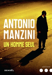 Antonio Manzini - Un homme seul.