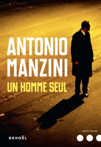 Antonio Manzini - Un homme seul.