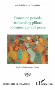 Antonio Mapua Bambissa - Transition periods as founding pillars of democracy and peace.