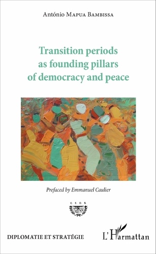 Transition periods as founding pillars of democracy and peace