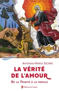 Antonio-Maria Sicari - La vérité de l'amour - De la Trinité à la Famille.