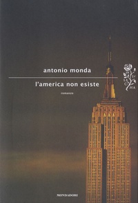 Antonio Monda - L'America non esiste.