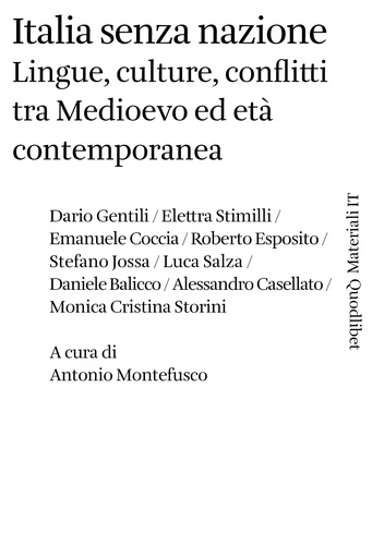 Antonio Montefusco et  Aa.vv. - Italia senza nazione - Lingue, culture, conflitti  tra Medioevo ed età contemporanea.