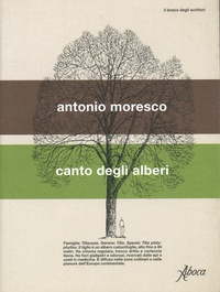 Antonio Moresco - Canto degli alberi.