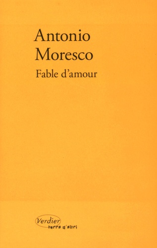Antonio Moresco - Fable d'amour.