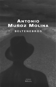 Antonio Muñoz-Molina - Beltenebros.