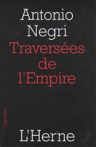 Antonio Negri - Traversées de l'Empire.