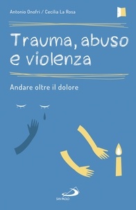 Antonio Onofri et Cecilia La Rosa - Trauma, abuso e violenza.