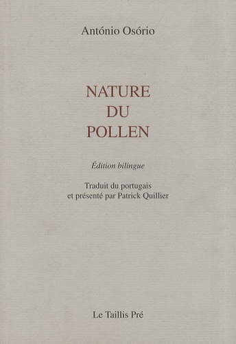 António Osório - Nature du pollen - Edition bilingue français-portugais.