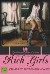 Antonio Pagliarulo - Rich girls Tome 1 : Crimes et autres scandales.