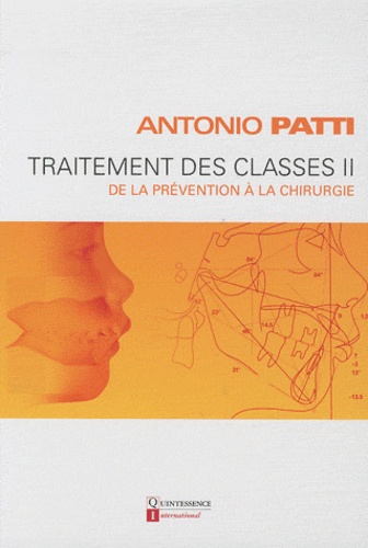 Antonio Patti - Traitement des classes II - De la prévention à la chirurgie.