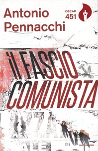 Antonio Pennacchi - Il fasciocomunista - Vita scriteriata di Accio Benassi.