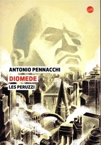 Antonio Pennacchi - Les Peruzzi Tome 2 : Diomède.