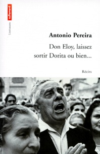 Antonio Pereira - Don Eloy, laissez sortir Dorita ou bien... - [récits.