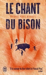 Antonio Pérez Henares - Le chant du bison.
