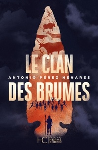 Antonio Pérez Henares - Le clan des brumes.