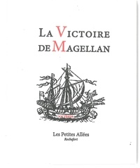  Antonio pigafetta - La Victoire de Magellan.