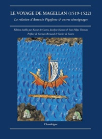 Antonio Pigafetta - Le voyage de Magellan (1519-1522) - La relation d'Antonio Pigafetta & autres témoignages.
