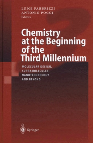 Antonio Poggi et Luigi Fabbrizzi - Chemistry at the Beginning of the Third Millennium. - Molecular Design, Supramolecules, Nanotechnology and Beyond, Proceedings of the German-Italian Meeting of Coimbra Group Universities Pavia, 7-10 October 1999.