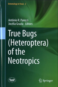 Antonio R. Panizzi et Jocélia Grazia - True Bugs (Heteroptera) of the Neotropics.