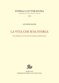 Antonio Rigon - La vita che si fa storia - Studiosi e letture di storia medievale.