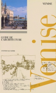 Antonio Salvadori - Venise. Guide De L'Architecture.
