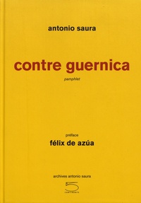Antonio Saura - Contre Guernica.