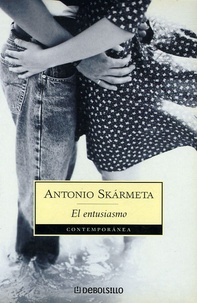 Antonio Skarmeta - El entusiasmo.