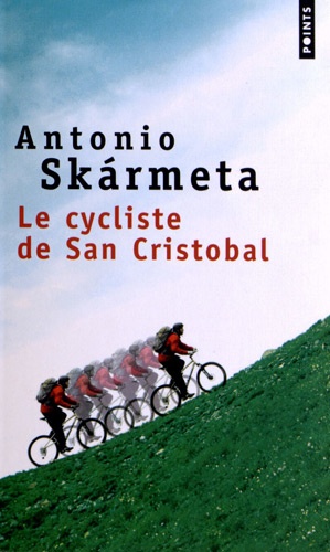 Antonio Skarmeta - Le cycliste de San Cristobal.