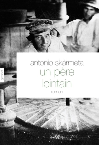 Antonio Skarmeta - Un père lointain.